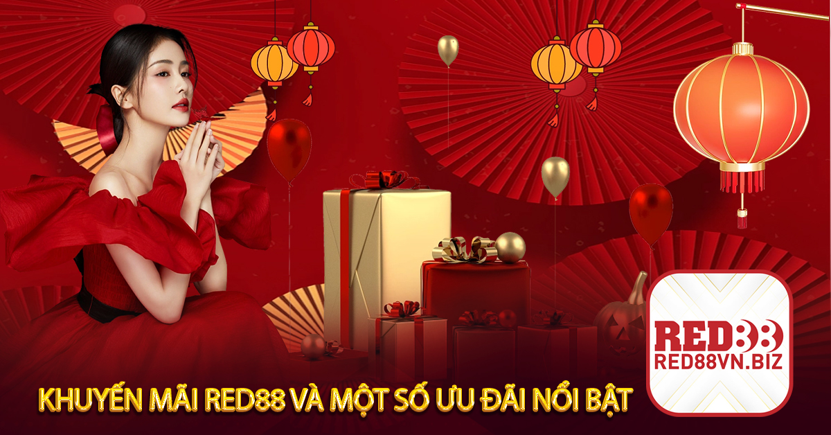 Khuyến Mãi Red88⚡Cập Nhật Một Số Khuyến Mãi Ưu Đãi Mới