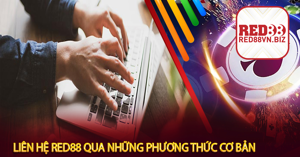 Liên Hệ Red88⚡Cách Thức Liên Hệ Siêu Tốc & An Toàn⚡