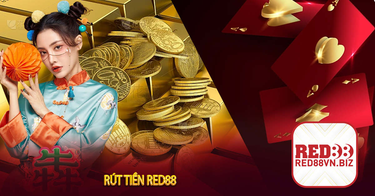 Rút Tiền Red88⚡Những Điều Cần Biết Khi Thực Hiện Rút Tiền