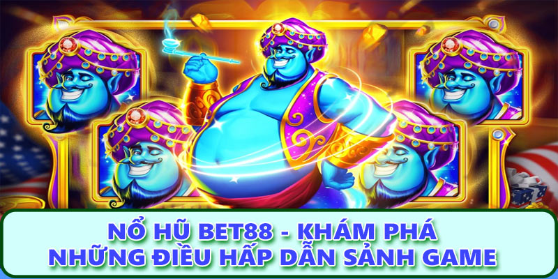Nổ Hũ Bet88 - Khám Phá Thế Giới Game Slot Đầy Hấp Dẫn - RED88