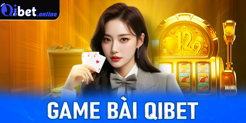 Game bài Qibet - Sân chơi chuẩn đẳng cấp, uy tín mỗi ván cược - RED88
