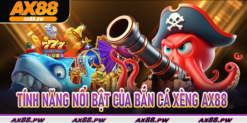Bắn Cá Xèng Ax88 – Game Giải Trí Đỉnh Cao Với Cơ Hội Thắng Lớn - RED88