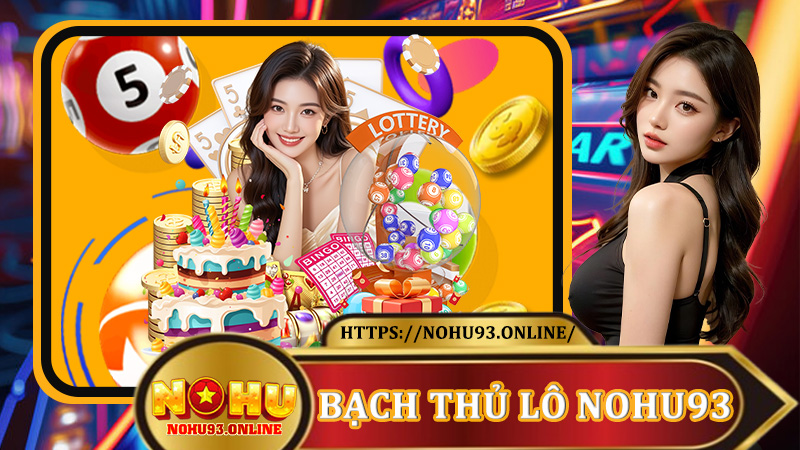 Bạch Thủ Lô Nohu93 - Phân Tích Số Liệu, Chiến Thuật Thắng Chuẩn - RED88