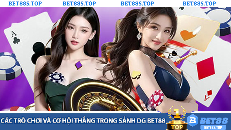 Sảnh DG Bet88 – Không Gian Đỉnh Cao Cho Người Chơi Thực Thụ - RED88