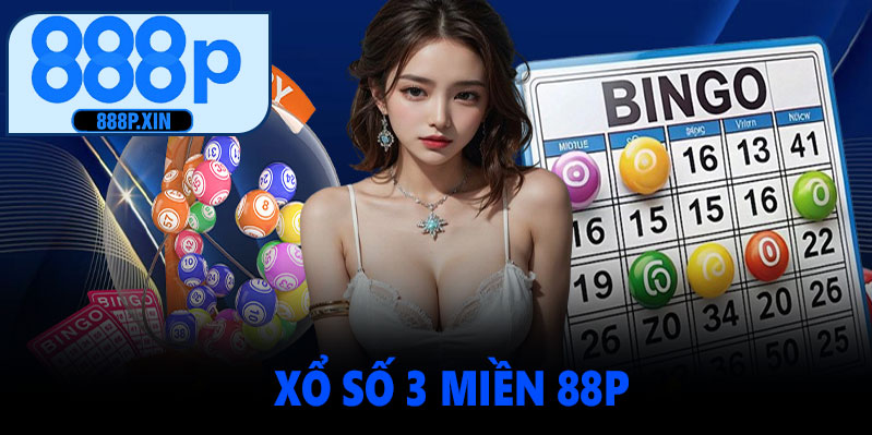 Xổ Số 3 Miền Tại 888P - Trải Nghiệm Cá Cược An Toàn Và Hấp Dẫn